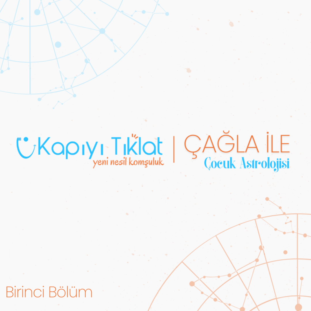 Kapıyı Tıklat’ta Çağla İle Çocuk Astrolojisi!